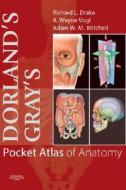 Dorland's Gray's Pocket Atlas of Anatomy [With CDROM] di Richard Drake, A. Wayne Vogl, Adam W. M. Mitchell edito da PAPERBACKSHOP UK IMPORT