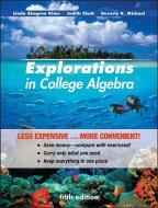 Explorations in College Algebra, Binder Version di Linda Almgren Kime, Judith Clark, Beverly K. Michael edito da John Wiley & Sons
