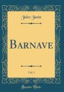 Barnave, Vol. 1 (Classic Reprint) di Jules Janin edito da Forgotten Books