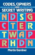 Codes, Ciphers and Secret Writing di Martin Gardner edito da Dover Publications Inc.