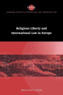 Religious Liberty and International Law in Europe di Malcolm D. Evans edito da Cambridge University Press