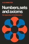 Numbers, Sets and Axioms di A. G. Hamilton edito da Cambridge University Press