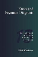Knots and Feynman Diagrams di Dirk Kreimer edito da Cambridge University Press