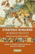 Strategic Rivalries in World Politics di Michael P. Colaresi, Karen Rasler, William R. Thompson edito da Cambridge University Press