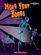 Move Your Bones di Lynette Evans edito da Children's Press(CT)