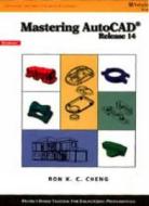 Mastering AutoCAD, Release 14 di Ron K. C. Cheng, K. C. Cheng Ron edito da CL Engineering