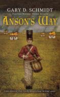 Anson's Way di Gary D. Schmidt edito da HOUGHTON MIFFLIN
