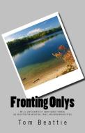 Fronting Onlys: My 2-1/2 Cents Worth of Henry David Thoreau di Tom Beattie edito da LIGHTNING SOURCE INC