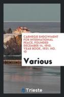 Annual Report / Carnegie Endowment for International Peace di Various edito da LIGHTNING SOURCE INC