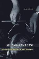 Studying the Jew di Alan E. Steinweis edito da Harvard University Press