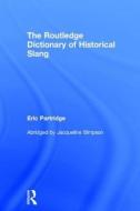 The Routledge Dictionary of Historical Slang di Eric Partridge edito da Taylor & Francis Ltd