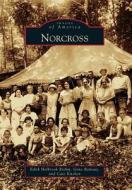 Norcross di Edith Holbrook Riehm, Gene Ramsay, Cate Kitchen edito da ARCADIA PUB (SC)