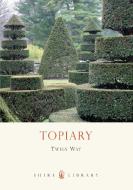 Topiary di Twigs Way edito da Bloomsbury Publishing PLC