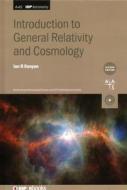 Introduction To General Relativity And Cosmology, Second Edition di Ian R Kenyon edito da Institute Of Physics Publishing