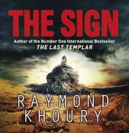 The Sign di Raymond Khoury edito da Orion Publishing Co