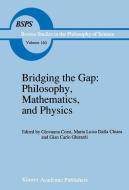 Bridging the Gap: Philosophy, Mathematics, and Physics: Lectures on the Foundations of Science edito da SPRINGER NATURE
