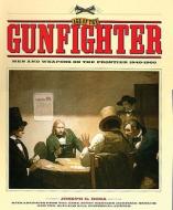Age of the Gunfighter di Joseph G. Rosa edito da UNIV OF OKLAHOMA PR