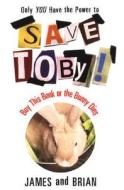 Save Toby di James and Brian edito da Little, Brown & Company