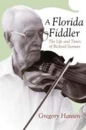 Florida Fiddler di Gregory Hansen edito da The University Of Alabama Press