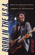 Born in the U.S.A.: Bruce Springsteen and the American Tradition di Jim Cullen edito da WESLEYAN UNIV PR