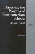 Assessing the Progress of New American Schools di Mark Berends edito da RAND