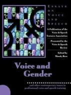 Voice and Gender: Essays on Voice and Speech di VASTA Publishing (Voice & Speech Trainer, Vasta Publishing (Voice &. Speech Traine edito da University Readers