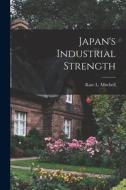 Japan's Industrial Strength edito da LIGHTNING SOURCE INC