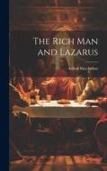 The Rich Man and Lazarus di Arthur Macarthur edito da LEGARE STREET PR