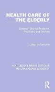 Health Care Of The Elderly edito da Taylor & Francis Ltd