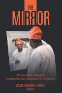 The Mirror di Moses Oyekunle Sowale edito da Christian Faith Publishing, Inc