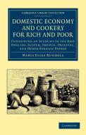 Domestic Economy, and Cookery, for Rich and Poor di Maria Eliza Rundell edito da Cambridge University Press