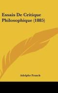 Essais de Critique Philosophique (1885) di Adolphe Franck edito da Kessinger Publishing