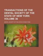 Transactions of the Dental Society of the State of New York Volume 36 di Dental Society of the State York edito da Rarebooksclub.com
