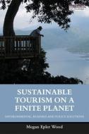 Sustainable Tourism on a Finite Planet di Megan Epler Wood edito da Taylor & Francis Ltd