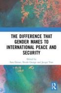 The Difference that Gender Makes to International Peace and Security edito da Taylor & Francis Ltd