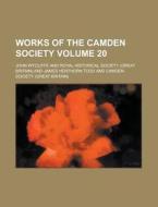 Works of the Camden Society Volume 20 di John Wycliffe edito da Rarebooksclub.com