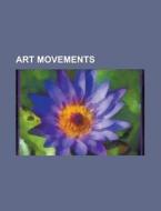 Art movements di Books Llc edito da Books LLC, Reference Series
