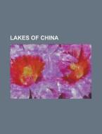 Lakes Of China: Lop Lake, West Lake, Dam di Books Llc edito da Books LLC, Wiki Series