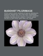 Buddhist Pilgrimage: Kyoto, Ajanta Caves di Books Llc edito da Books LLC