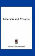 Emerson and Vedanta di Swami Paramananda edito da Kessinger Publishing