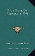First Book of Religion (1909) di Martha Luther Lane edito da Kessinger Publishing
