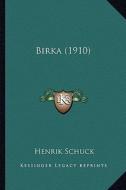 Birka (1910) di Henrik Schuck edito da Kessinger Publishing
