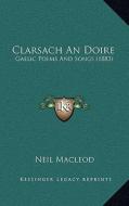 Clarsach an Doire: Gaelic Poems and Songs (1883) di Neil MacLeod edito da Kessinger Publishing