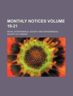 Monthly Notices Volume 19-21 di Royal Astronomical Society edito da Rarebooksclub.com