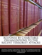 Response By Charitable Organizations To The Recent Terrorist Attacks edito da Bibliogov