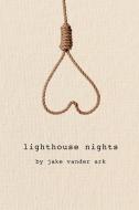 Lighthouse Nights di Jake Vander Ark edito da Lulu.com