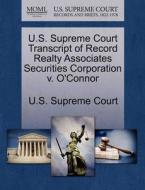 U.s. Supreme Court Transcript Of Record Realty Associates Securities Corporation V. O'connor edito da Gale Ecco, U.s. Supreme Court Records