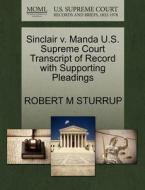 Sinclair V. Manda U.s. Supreme Court Transcript Of Record With Supporting Pleadings di Robert M Sturrup edito da Gale, U.s. Supreme Court Records