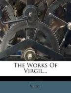 The Works of Virgil... edito da Nabu Press