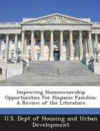 Improving Homeownership Opportunities For Hispanic Families edito da Bibliogov